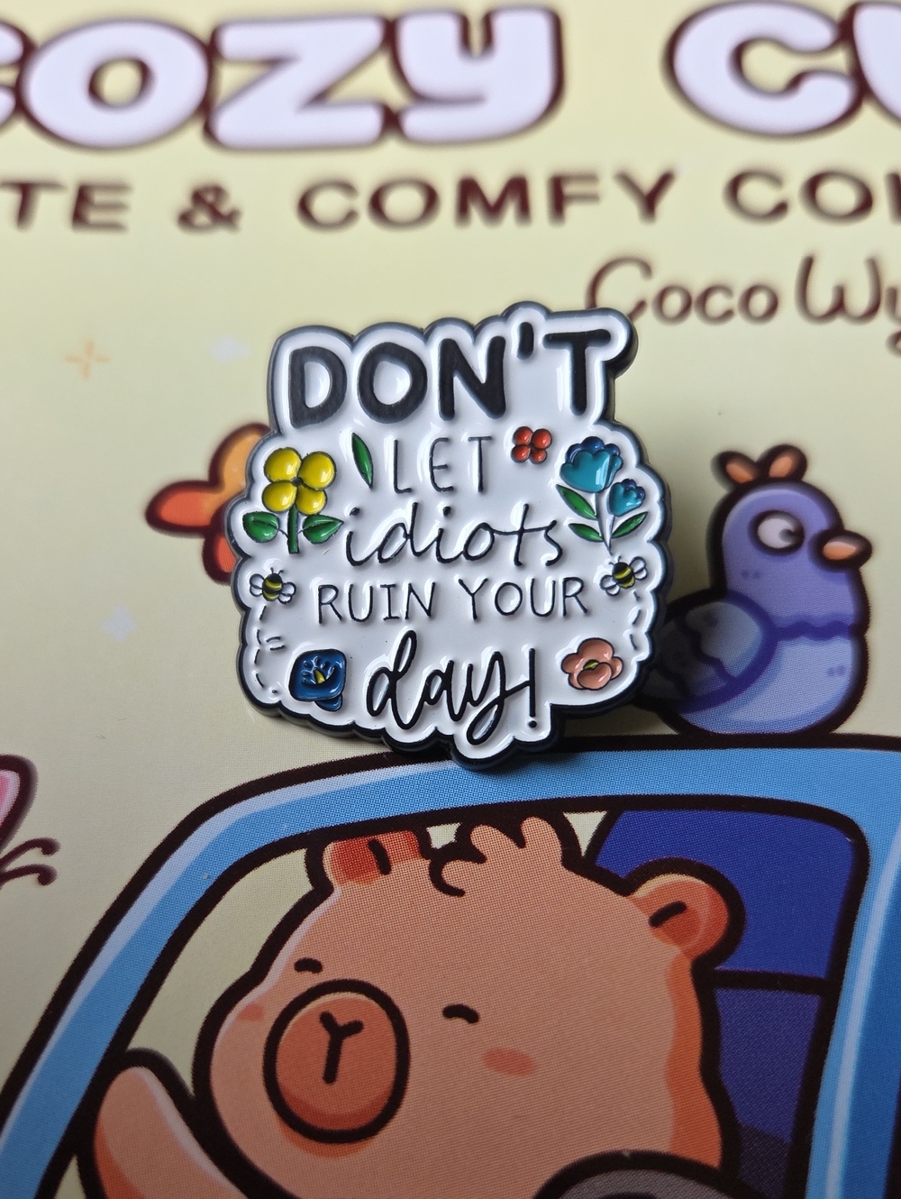 Don't Let Idiots Ruin Your Day Enamel Pin - White with Floral Accents